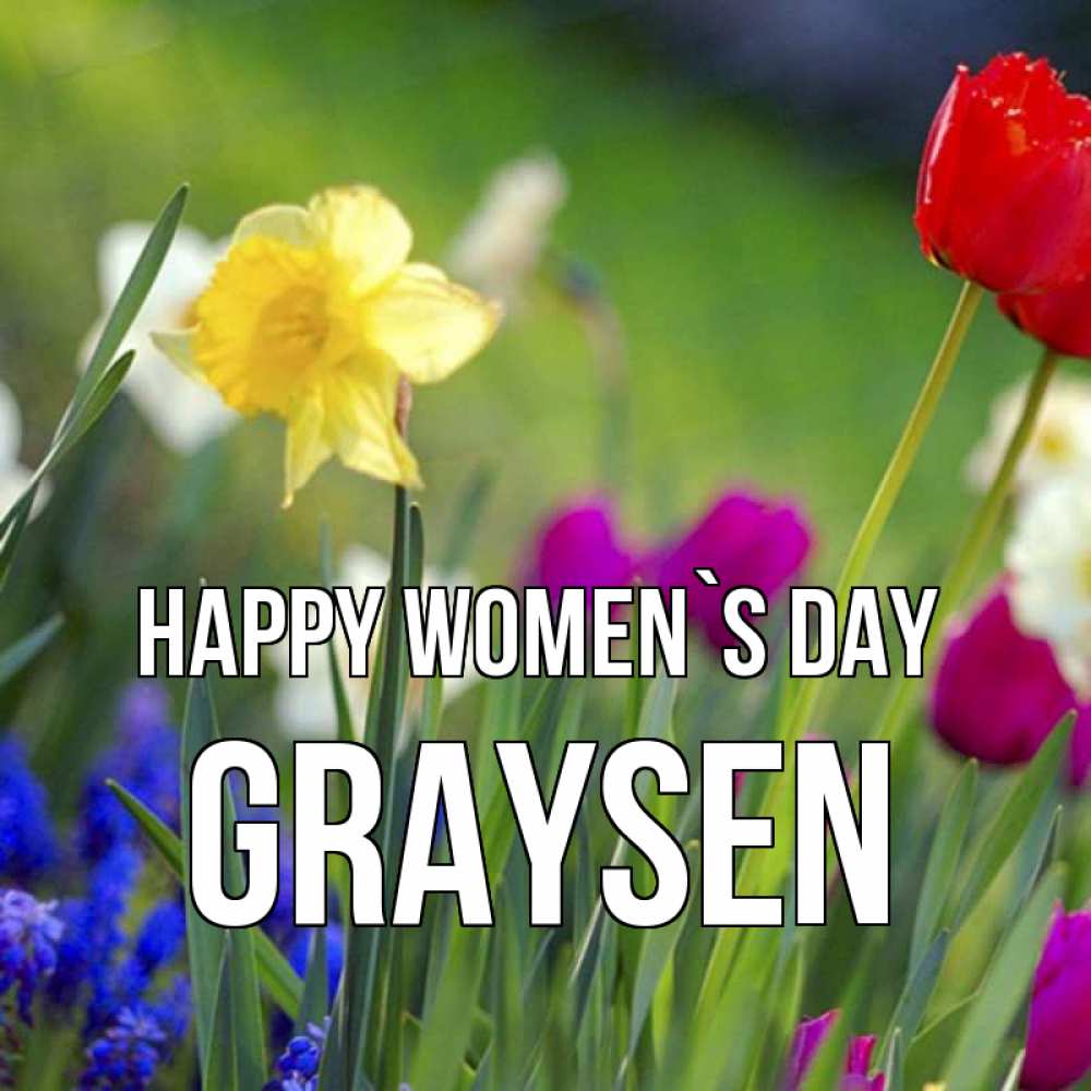 Greetings card с именем, Graysen happy women`s day международный женский день 3 Greetings with text for free download 
